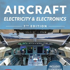 get [❤ PDF ⚡]  Aircraft Electricity and Electronics, Seventh Edition i