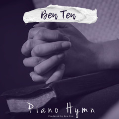 Ben Ten - Piano Hymn
