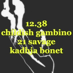 Childish Gambino (ft 21 Savage) - 12.38 -SLOWED