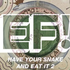 "have your snake and eat it too" - Showtime Goma part of Everything Forever 24/25 mix