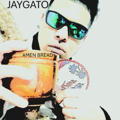 JAYGATO - AMEN BREAD