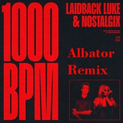 Laidback Luke  featuring Nostalgix -1000 BPM -Albator remix