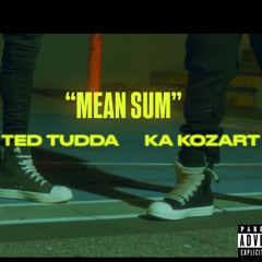 Mean Sum Ft) Ted Tudda Prod.illa jah