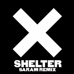 Shelter - The XX x Saram