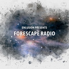 Forescape Radio #066