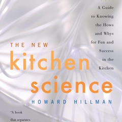 PDF/READ❤  The New Kitchen Science: A Guide to Know the Hows and Whys for Fun an