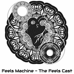Feels Machine - The Feels Cast