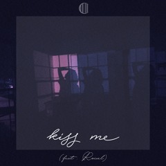 kiss me (feat. Roiael) [out on spotify + more]
