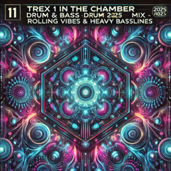 🔥🎧 Trex 1 iN The Chamber Drum & Bass 2025 Mix | Rolling Vibes & Heavy Basslines 🔊🇬🇧