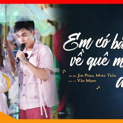 EM CÓ BẰNG LÒNG VỀ QUÊ MẸ CÙNG ANH | Jun Phạm x Myra Trần