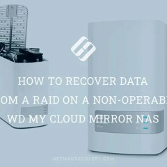 How To Recover Data From A RAID On A Non - Operable WD My Cloud Mirror NAS
