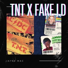 TNT X Fake ID (Jayke Mac House Edit)