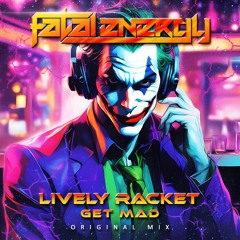 Lively Racket - Get Mad (Original Mix)