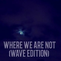 WHERE WE ARE NOT (WAVE EDITION) (SYNTHWAVE X RETROWAVE type Beat INSTRUMENTAL)