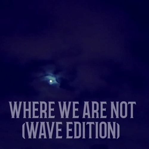 WHERE WE ARE NOT (WAVE EDITION) (SYNTHWAVE X RETROWAVE type Beat INSTRUMENTAL)