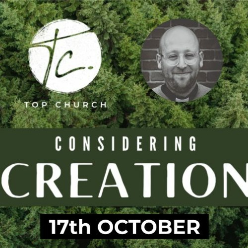 Calum Burke - Considering Creation - 17th October 2021