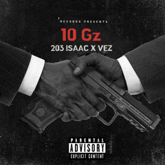 10 Gz ft. 203 ISAAC