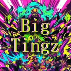 Big Tingz