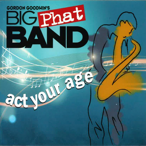 Gordon Goodwin Big Phat Band Hit The Ground Running
