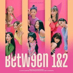 TWICE “BETWEEN 1&2” (Synne Remix) DEMO