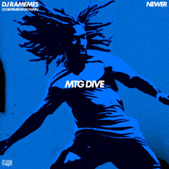 NEWER, DJ Ramemes - MTG DIVE