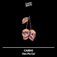 CARDO - Ven Pa Ca' (Original Mix)