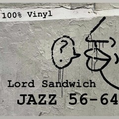 Lord Sandwich - Jazz 56-64
