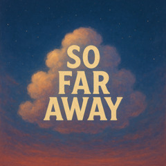 So Far Away ft. Baby Cris & Sh3