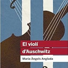 [Download] KINDLE 💑 El violí d'Auschwitz by Maria Àngels Anglada Abadal [KINDLE PDF