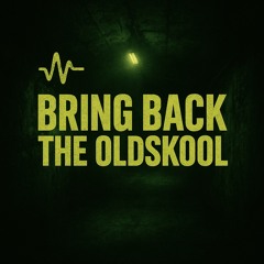 bring back the Oldskool