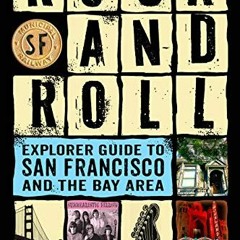 [GET] EBOOK EPUB KINDLE PDF Rock and Roll Explorer Guide to San Francisco and the Bay Area by  Mike