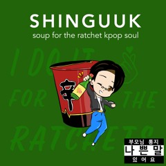 Soup for the ratchet kpop Soul