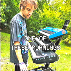 One Of These Mornings (Jason Leech Remix)