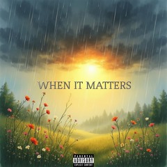 When It Matters - Hip Hop/Pop Song
