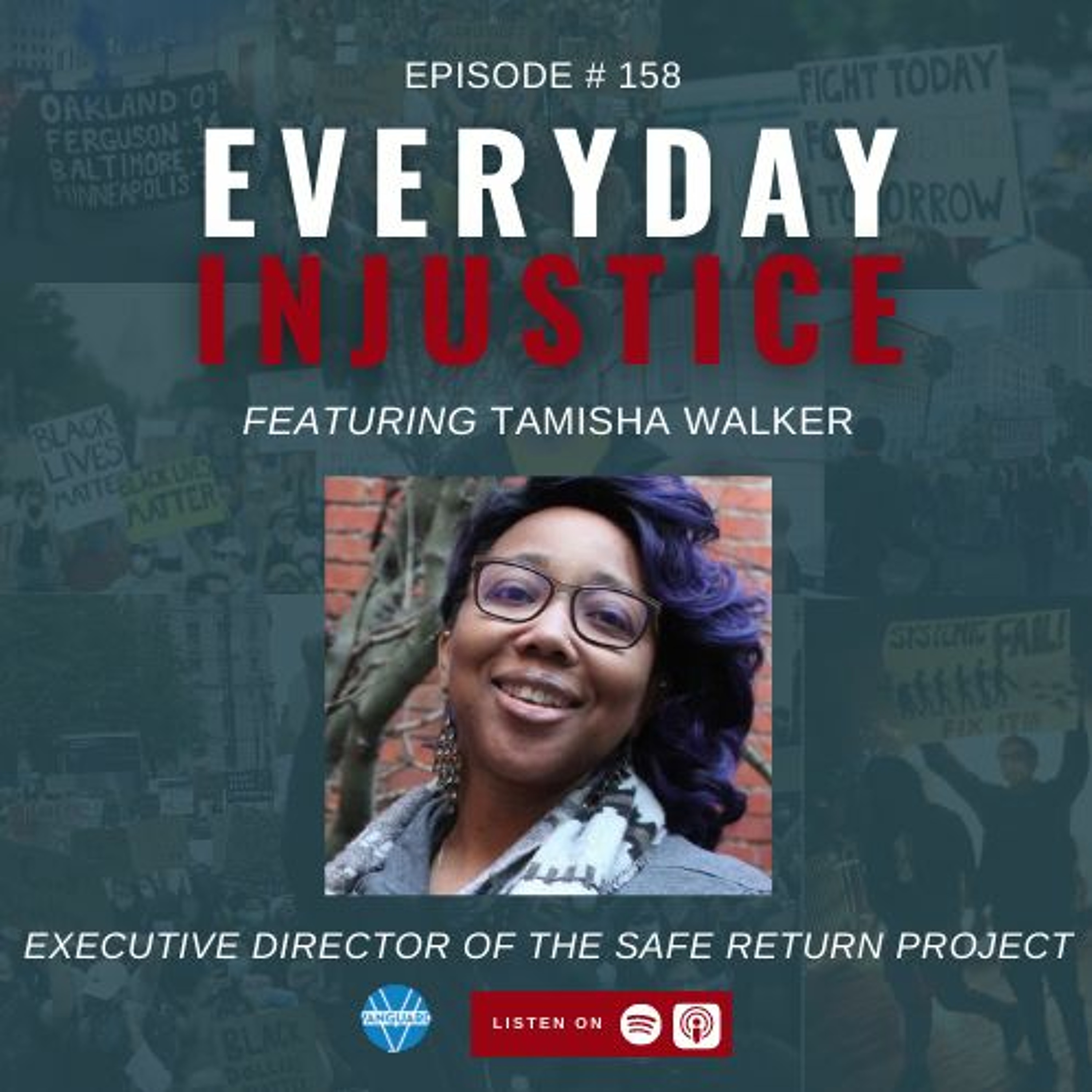 Everyday Injustice Podcast Episode 158: Tamisha Discusses Safe Return Project