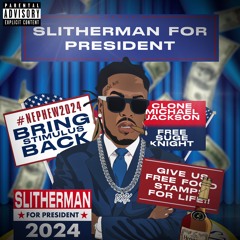 Slitherman 4 President