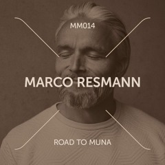 Marco Resmann - Road To Muna [Muna Musik 014]