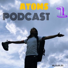 Atoms Podcast #1 [Нарны хаан хүүхдүүд]