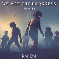 Rok Nardin - We Are the Darkness