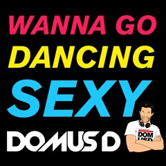 Wanna go dancin' sexy (Domus D rework) - Fisher feat Lmfao & Justin Timberlake