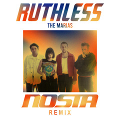 The Marias - Ruthless (NOSTA Remix)