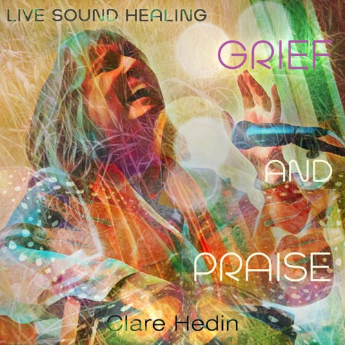 Grief & Praise, Journey 2., (excerpt)