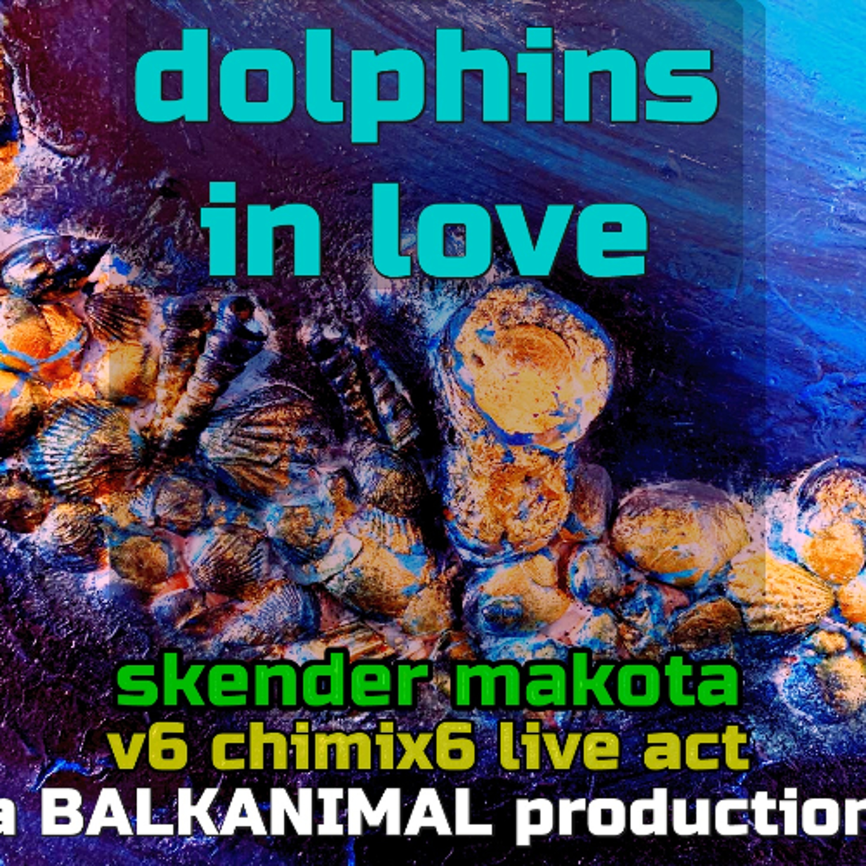 Dolphins In Love v6 - Skender Makota daBalkanimal - Chimix 6 Live Deep Tech Mix 2025