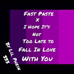Faste Paste X I Hope Its Not Too Late To Fall In Love With You
