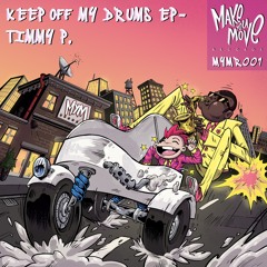 Timmy P - Keep Off My Drums (Devstar Remix) // MYMR