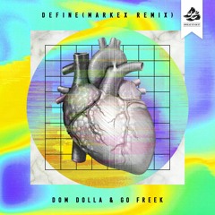 Dom Dolla & Go Freek - Define (Markex Remix)