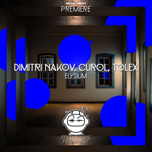 PREMIERE: Dimitri Nakov, Curol, Tolex - Elysium [Melodic Therapy]