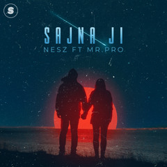 Sajna Ji (feat. Mr. Pro)