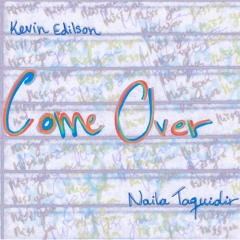 Come Over (feat. Naila Taquidir)