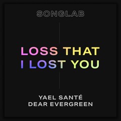 Loss That I Lost You - Yael Santé (Prod By Dear Evergreeen)
